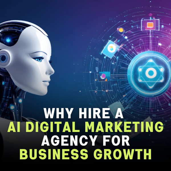Why hire a AI digital marketing agency for business growth