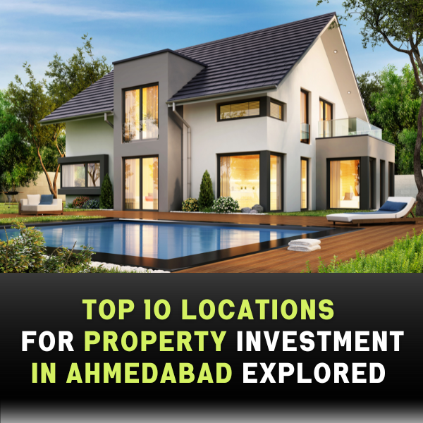 Top 10 Property Location in Ahmedabad